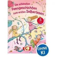Die schönsten Feengeschichten zum ersten Selberlesen / diverse, Leselöwen - Das Original - Kinderbuch zum ersten Selberlesen ab 6 Jahren