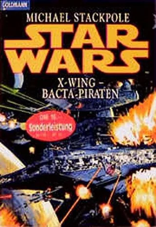 Star Wars: X-Wing - Bacta-Piraten [Taschenbuch] [1998] Stackpole Michael Winter Regina