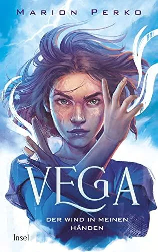Vega ? Der Wind in meinen Händen: Band 1 der neuen Klima-Saga | Climate Fantasy für Leserinnen und Leser ab 12 Jahren