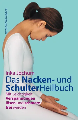 Das Nacken- und Schulterheilbuch: Mit Leichtigkeit Verpannungen lösen und schmerzfrei werden [Gebundene Ausgabe] [2008] Jochum Inka