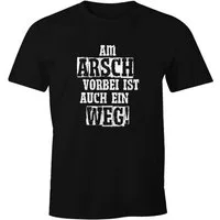 MoonWorks Print-Shirt Herren T-Shirt Am Arsch vorbei ist auch ein Weg Spruch Fun-Shirt Moonworks® mit Print