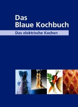 Das Blaue Kochbuch: Das elektrische Kochen. Über 600 Rezepte [Gebundene Ausgabe] [2006] HEA