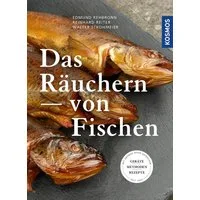 Das Räuchern von Fischen / Edmund Rehbronn, Geräte - Methoden - Rezepte