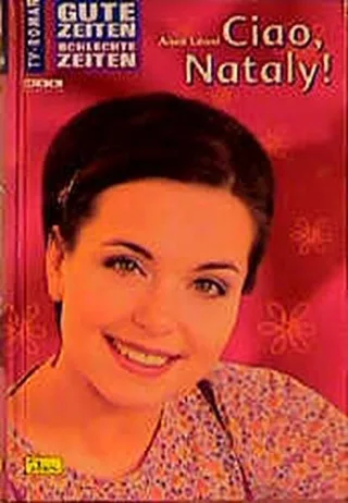 Gute Zeiten schlechte Zeiten Bd.26 Ciao Nataly!