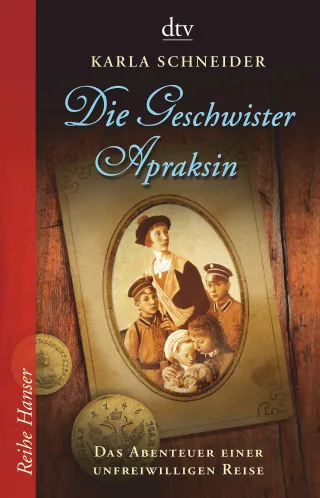 Die Geschwister Apraksin: Das Abenteuer einer unfreiwilligen Reise (Reihe Hanser)