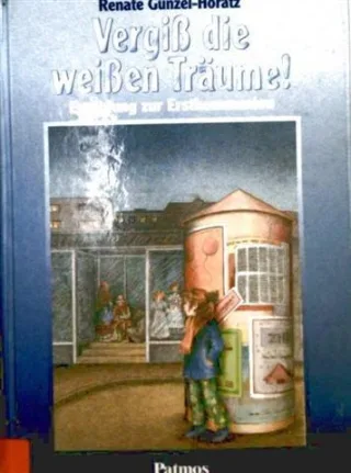 Vergiß die weißen Träume!. Eine Erzählung zur Erstkommunion