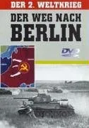 Der 2. Weltkrieg - Der Weg nach Berlin