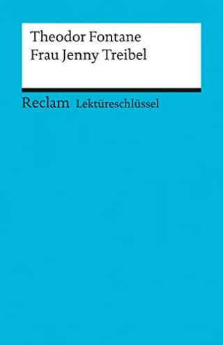 Lektüreschlüssel zu Theodor Fontane: Frau Jenny Treibel (Reclams Universal-Bibliothek)