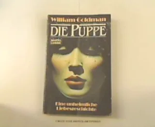 Bastei-Lübbe-Taschenbuch  Bd. 13077 : Allgemeine Reihe Die Puppe : e. unheiml. Liebesgeschichte