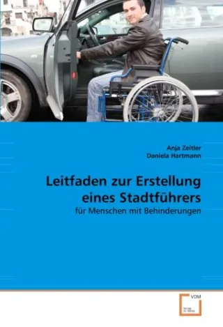 Leitfaden zur Erstellung eines Stadtführers: für Menschen mit Behinderungen