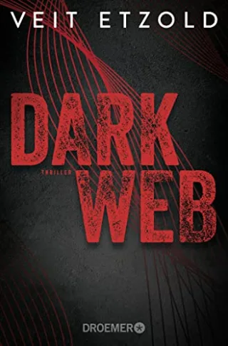 Dark Web: Thriller [Taschenbuch] [2017] Etzold Veit