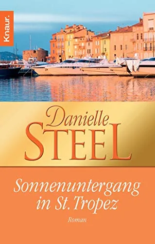 Sonnenuntergang in St. Tropez: Roman [Taschenbuch] [2009] Steel Danielle Kinkel Silvia