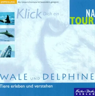 Klick Dich ein... Wale und Delphine. CD- ROM für Windows 3.1/95. Tiere erleben und verstehen