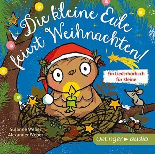 Die kleine Eule feiert Weihnachten: Ein Liederhörbuch für Kleine (Die kleine Eule und ihre Freunde)