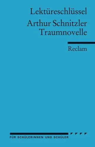 Lektüreschlüssel zu Arthur Schnitzler: Traumnovelle (Reclams Universal-Bibliothek)