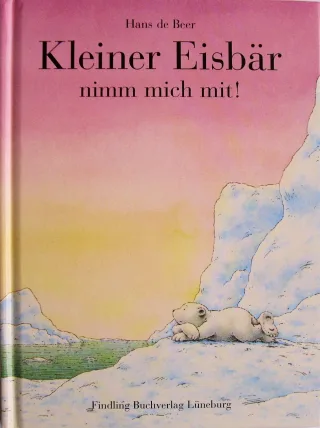 Kleiner Eisbär nimm mich mit! [Gebundene Ausgabe] [2004] Beer Hans de