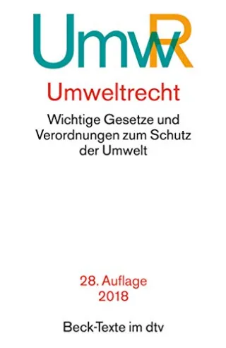 Umweltrecht: Wichtige Gesetze und Verordnungen zum Schutz der Umwelt (dtv Beck Texte)