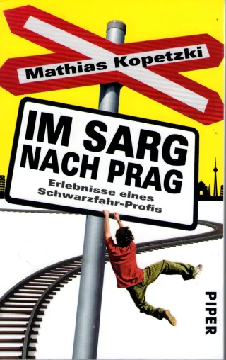 Im Sarg nach Prag: Erlebnisse eines Schwarzfahr-Profis