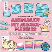 Ausmalen mit Alkoholmarkern - das Übungsbuch / Sabrina Oldenburg, Sandra Tews, Muster und Strukturen. Zeichne direkt ins Buch!