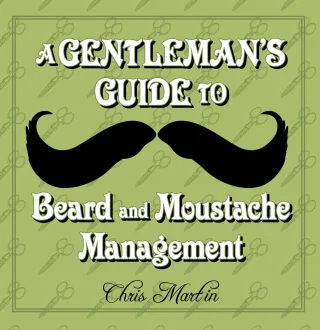 A Gentleman's Guide to Beard and Moustache Management