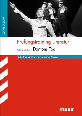 Prüfungstraining Literatur - Büchner: Dantons Tod (Baden-Württemberg)