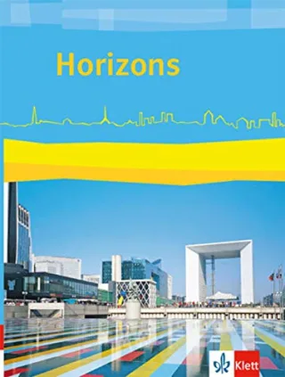 Horizons / Schülerbuch: Ausgabe ab 2017 / 11./12. Klasse bei G8 / 12./13. Klasse bei G9