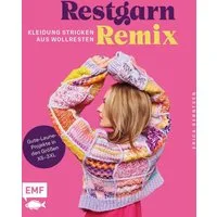 Restgarn-Remix – Kleidung stricken aus Wollresten / Erica Berntsen, Alles, was gute Laune macht: Pullover, Cardigan, Pullunder und mehr in den Größen XS–3XL