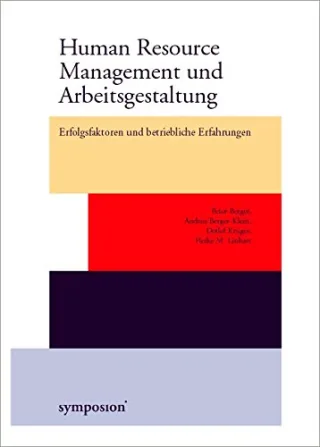 Human Resource Management und Arbeitsgestaltung: Erfolgsfaktoren und betriebliche Erfahrungen