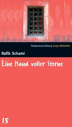 Eine Hand voller Sterne. SZ Junge Bibliothek Band 15 [Gebundene Ausgabe] [2005] Schami Rafik