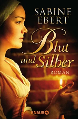 Blut und Silber: Roman [Taschenbuch] [2011] Ebert Sabine