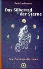 Das Silberrad der Sterne - Eine Astrologie der Frauen