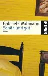 Schön und gut: Roman