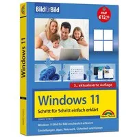 Windows 11 Bild für Bild erklärt - Windows 11. Ideal für Einsteiger un / Ignatz Schels