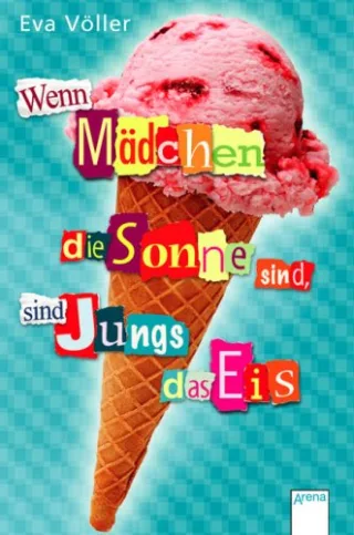 Wenn Mädchen die Sonne sind sind Jungs das Eis