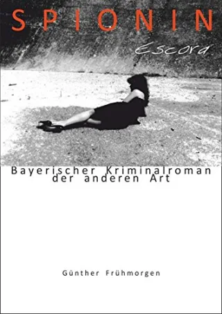 Spionin Escora: Bayerischer Kriminalroman der anderen Art (Meiller Krimis)