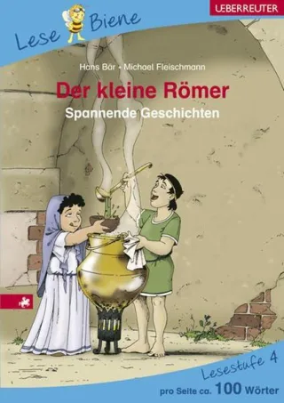 Der kleine Römer. Lesenlernen mit der Lese Biene. Lesestufe 4 [Gebundene Ausgabe] [2007] Bär Hans Fleischmann Michael
