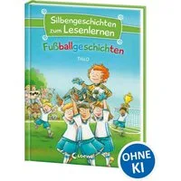 Silbengeschichten zum Lesenlernen - Fußballgeschichten / Thilo