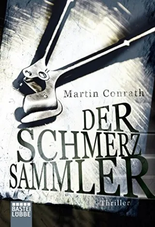 Der Schmerzsammler: Thriller (Allgemeine Reihe. Bastei Lübbe Taschenbücher)