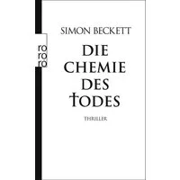 Die Chemie des Todes / David Hunter Band 1 / Simon Beckett, Thriller, Der phänomenale Auftakt der Bestsellerreihe um David Hunter