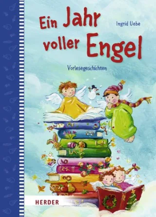 Ein Jahr voller Engel: Vorlesegeschichten [Gebundene Ausgabe] [2009] Uebe Ingrid Birkenstock Anna Karina