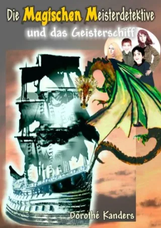 Die Magischen Meisterdetektive und das Geisterschiff: Magischer Abenteuer-Krimi mit dem Geheimnis von LochNess empfohlen ab 10 Jahren