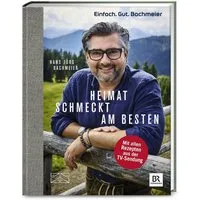 Einfach. Gut. Bachmeier. Heimat schmeckt am besten. / Hans Jörg Bachmeier