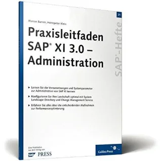 Praxisleitfaden SAP XI 3.0 - Administration: SAP-Heft 21 (SAP-Hefte)
