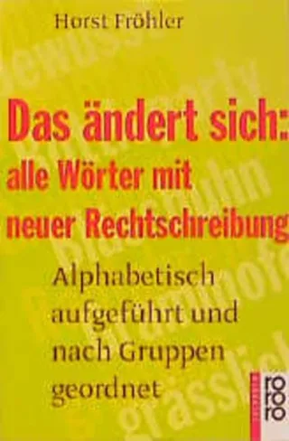 Das ändert sich alle Wörter mit neuer Rechtschreibung
