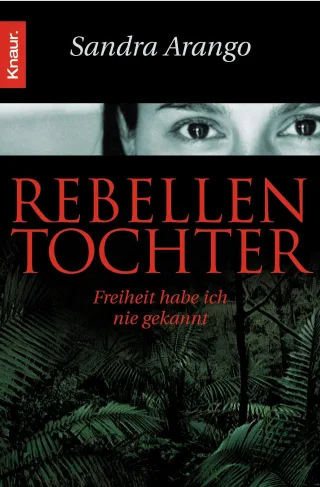 Rebellentochter: Freiheit habe ich nie gekannt