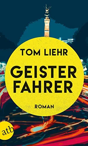 Geisterfahrer: Roman [Taschenbuch] [2008] Liehr Tom