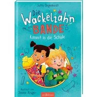 Die Wackelzahn-Bande kommt in die Schule (Die Wackelzahn-Bande 1) / Jutta Degenhardt