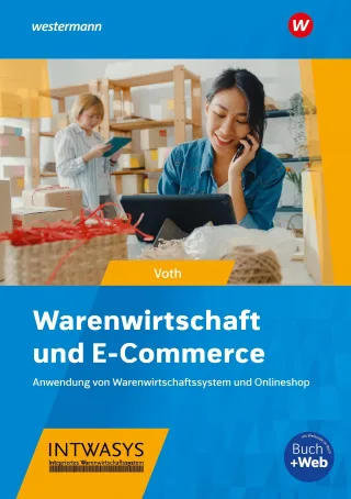 Warenwirtschaft und E-Commerce. Schulbuch: Anwendung von Warenwirtschaftssystem und Onlineshop