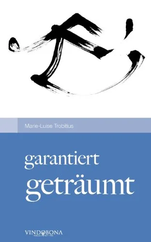 Garantiert Geträumt: Gedichte aus 7 Traumschichten