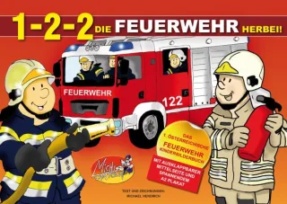 1-2-2 Die Feuerwehr herbei!: Das erste und einzige Österreichische Feuerwehr Kinderbilderbuch